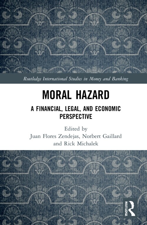Moral Hazard : A Financial, Legal, and Economic Perspective (Hardcover)