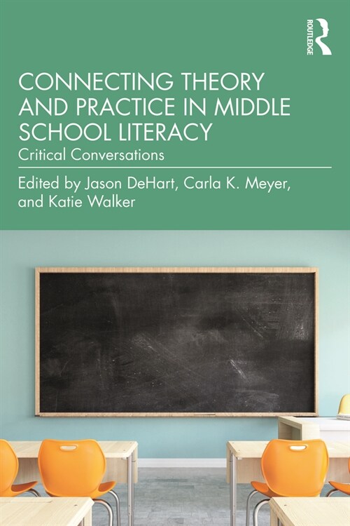 Connecting Theory and Practice in Middle School Literacy : Critical Conversations (Paperback)