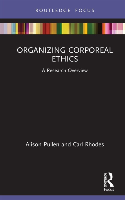 Organizing Corporeal Ethics : A Research Overview (Hardcover)