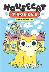 Housecat Trouble: (A Graphic Novel) (Hardcover)