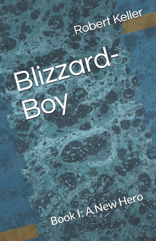 Blizzard-Boy: Book I: A New Hero (Paperback)