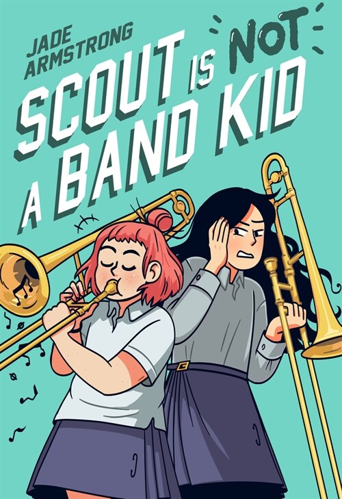 Scout Is Not a Band Kid: (A Graphic Novel) (Hardcover)