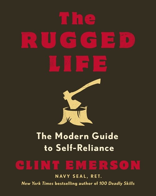 The Rugged Life: The Modern Guide to Self-Reliance (Paperback)