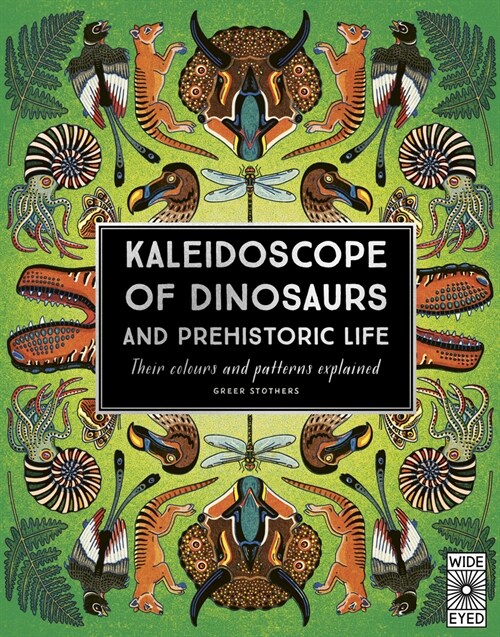 Kaleidoscope of Dinosaurs and Prehistoric Life : Their Colors and Patterns Explained (Hardcover)