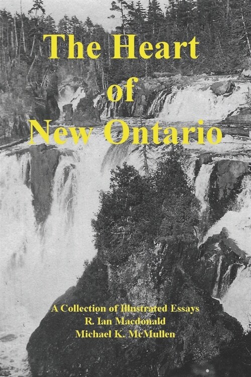 The Heart of New Ontario (Paperback)