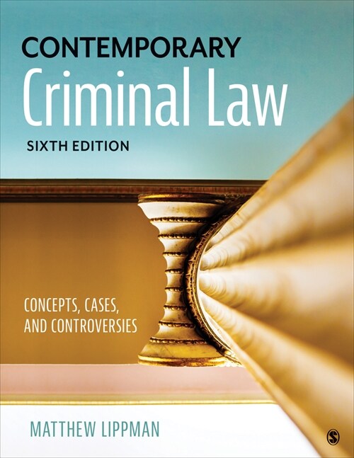 Contemporary Criminal Law: Concepts, Cases, and Controversies (Paperback, 6)