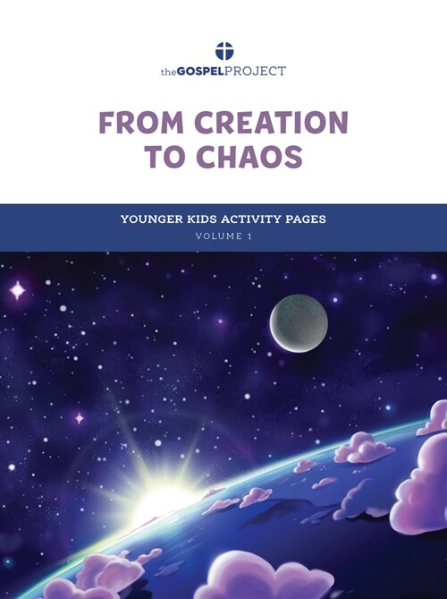 The Gospel Project for Kids: Younger Kids Activity Pages - Volume 1: From Creation to Chaos: Genesis (Paperback)