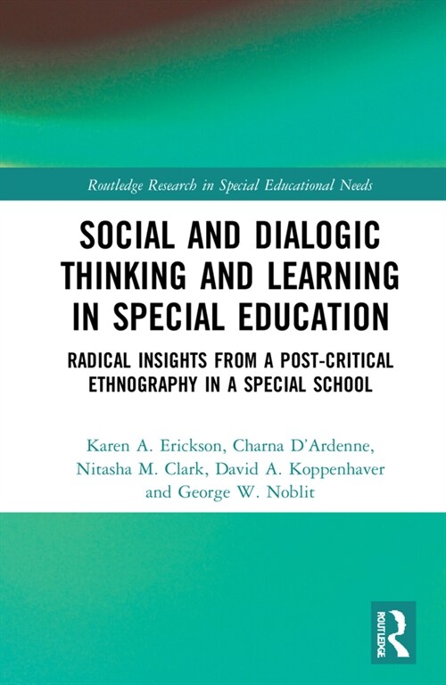 Social and Dialogic Thinking and Learning in Special Education : Radical Insights from a Post-Critical Ethnography in a Special School (Hardcover)