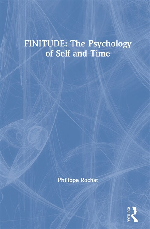 FINITUDE: The Psychology of Self and Time (Hardcover)