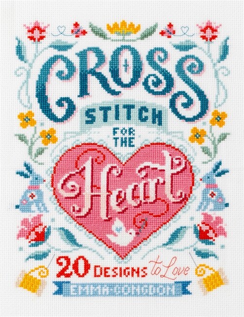 Cross Stitch for the Heart : 20 designs to love (Paperback)