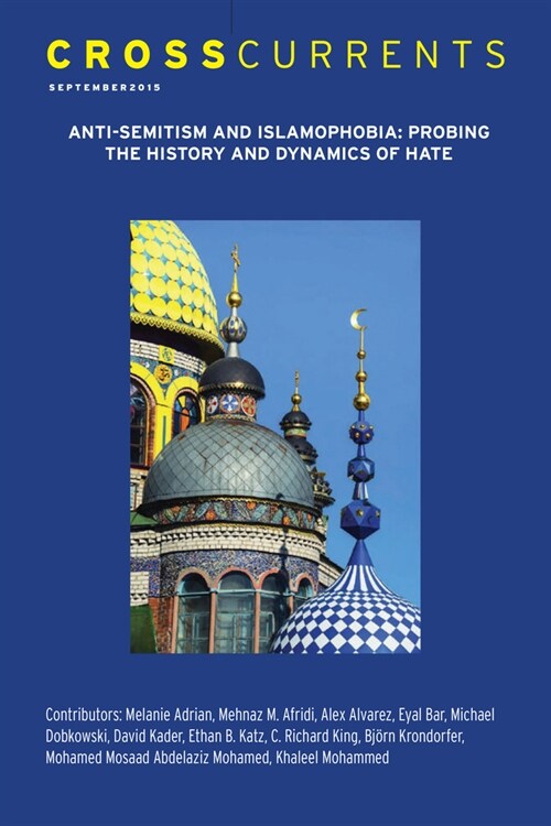 Crosscurrents: Anti-Semitism and Islamophobia�probing the History and Dynamics of Hate: Volume 65, Number 3, September 2015 (Paperback)