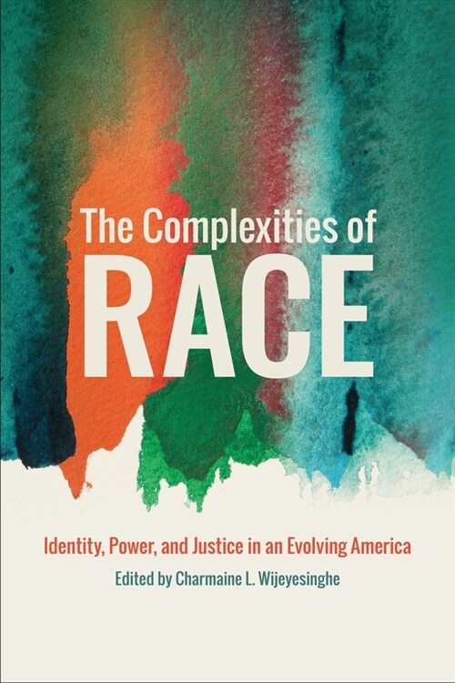 The Complexities of Race: Identity, Power, and Justice in an Evolving America (Hardcover)