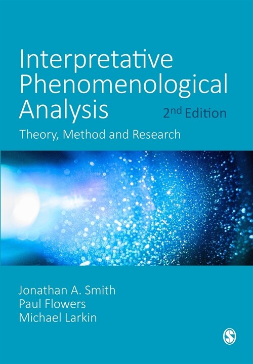 Interpretative Phenomenological Analysis : Theory, Method and Research (Paperback, 2 Revised edition)