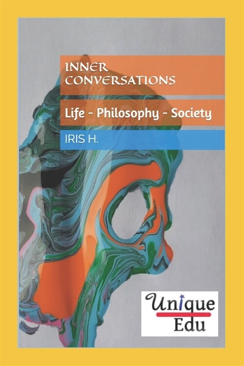 Inner Conversations - Life, Philosophy, Society (Paperback)