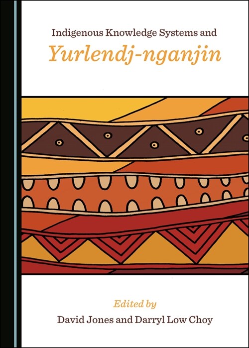 Indigenous Knowledge Systems and Yurlendj-Nganjin (Hardcover)