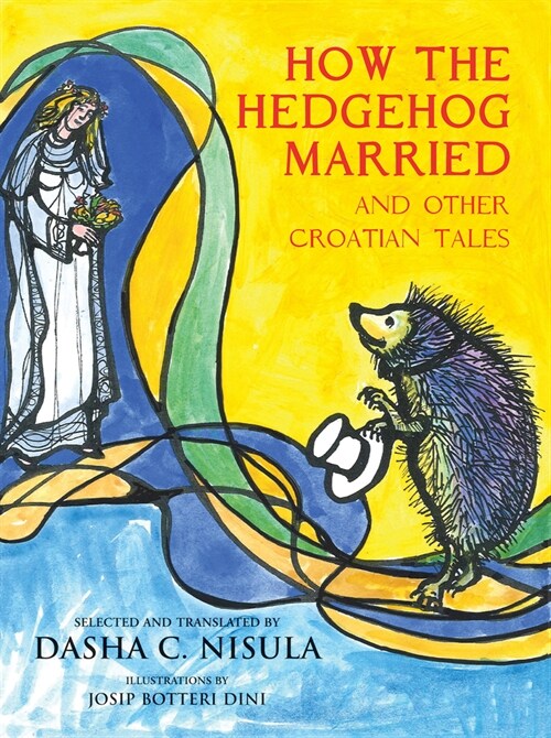 How the Hedgehog Married: And Other Croatian Fairy Tales (Board Books)