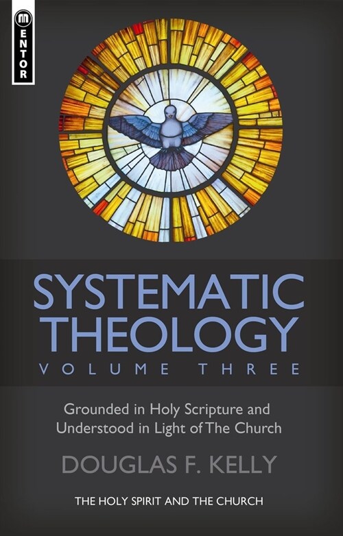 Systematic Theology (Volume 3) : The Holy Spirit and the Church (Hardcover)