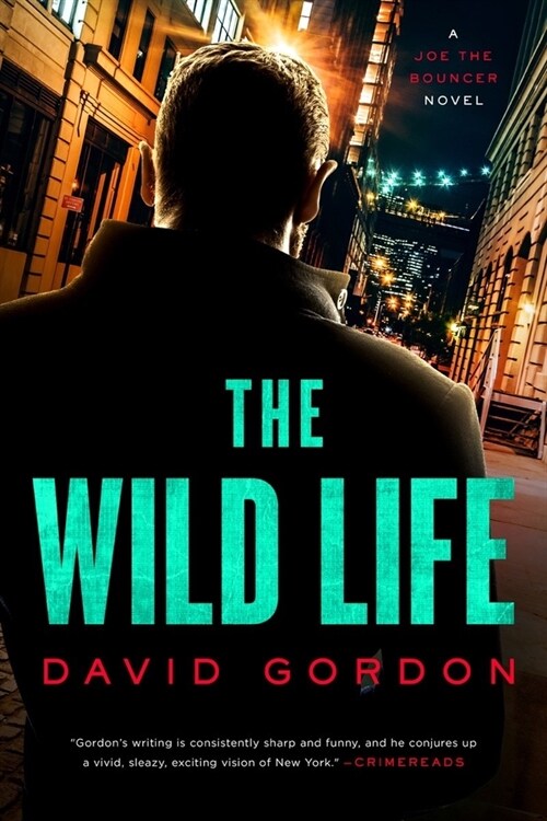 The Wild Life: A Joe the Bouncer Novel (Hardcover)