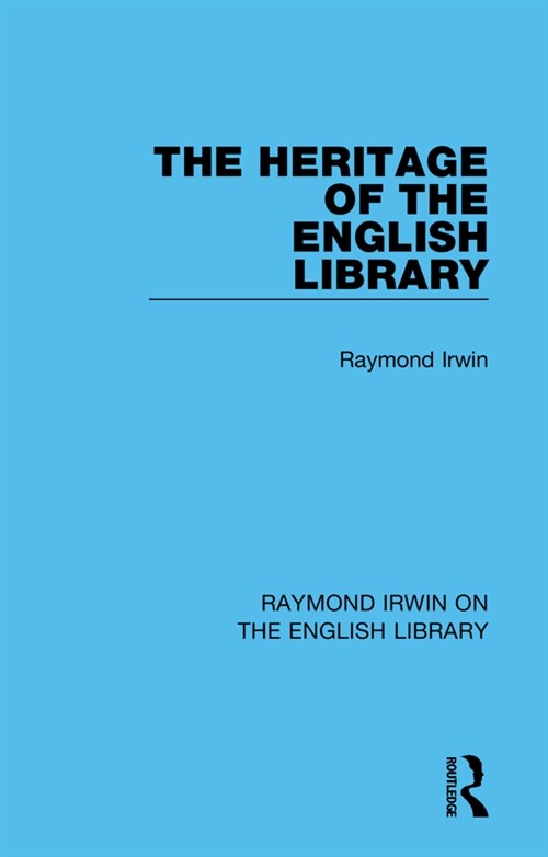 The Heritage of the English Library (Hardcover)