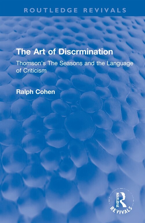 The Art of Discrimination : Thomsons The Seasons and the Language of Criticism (Hardcover)