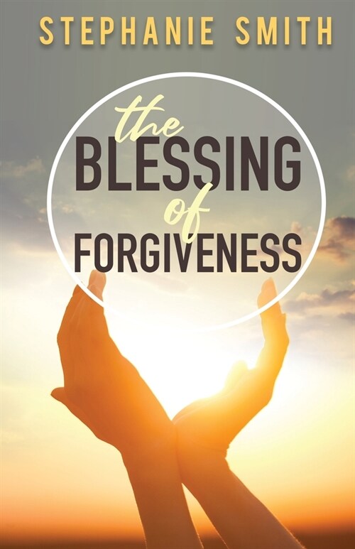 The Blessing of Forgiveness (Paperback)