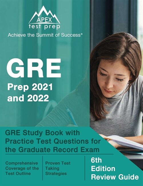 GRE Prep 2021 and 2022: GRE Study Book with Practice Test Questions for the Graduate Record Exam [6th Edition Review Guide] (Paperback)
