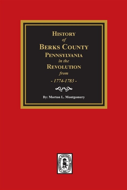 History of Berks County, Pennsylvania in the Revolution from 1774 to 1783 (Paperback)