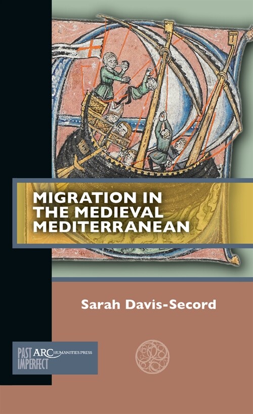 Migration in the Medieval Mediterranean (Paperback)