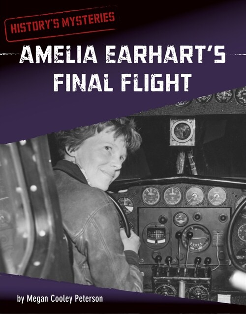 Amelia Earharts Final Flight (Hardcover)