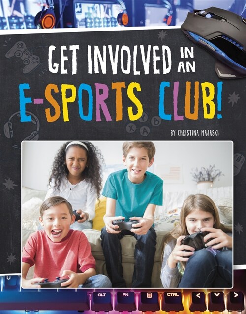 Get Involved in an E-Sports Club! (Hardcover)