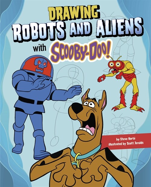 Drawing Robots and Aliens with Scooby-Doo! (Hardcover)