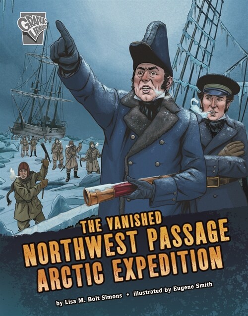 The Vanished Northwest Passage Arctic Expedition (Hardcover)