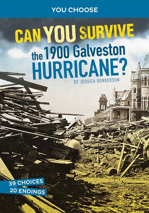 Can You Survive the 1900 Galveston Hurricane?: An Interactive History Adventure (Hardcover)