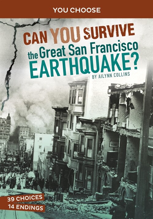 Can You Survive the Great San Francisco Earthquake?: An Interactive History Adventure (Hardcover)