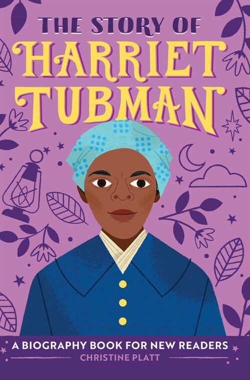 The Story of Harriet Tubman: An Inspiring Biography for Young Readers (Hardcover)