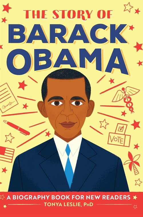 The Story of Barack Obama: An Inspiring Biography for Young Readers (Hardcover)