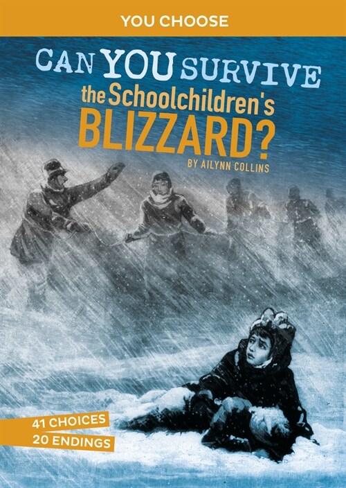Can You Survive the Schoolchildrens Blizzard?: An Interactive History Adventure (Paperback)
