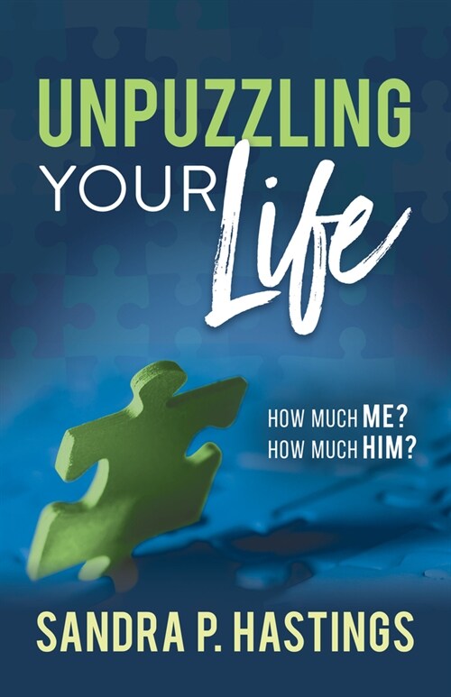 Unpuzzling Your Life: How Much Me? How Much Him? (Paperback)