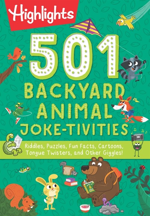 501 Backyard Animal Joke-Tivities: Riddles, Puzzles, Fun Facts, Cartoons, Tongue Twisters, and Other Giggles! (Paperback)