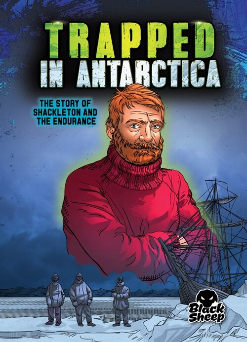 Trapped in Antarctica: The Story of Shackleton and the Endurance (Library Binding)