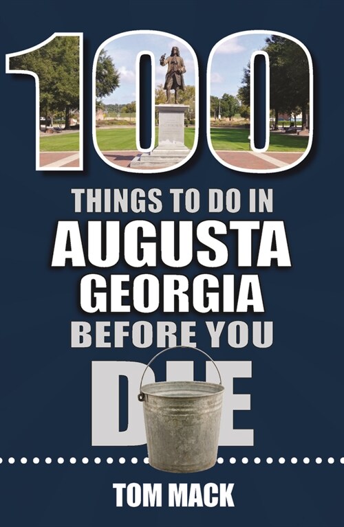 100 Things to Do in Augusta, Georgia Before You Die (Paperback)