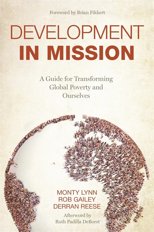 Development in Mission: A Guide for Transforming Global Poverty and Ourselves (Paperback)