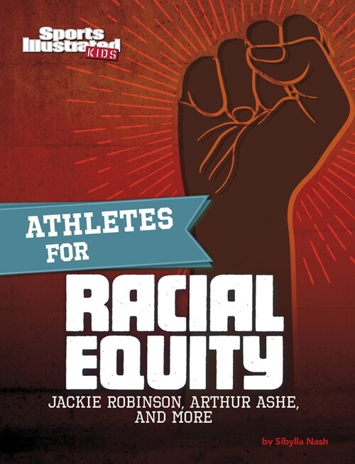 Athletes for Racial Equity: Jackie Robinson, Arthur Ashe, and More (Paperback)