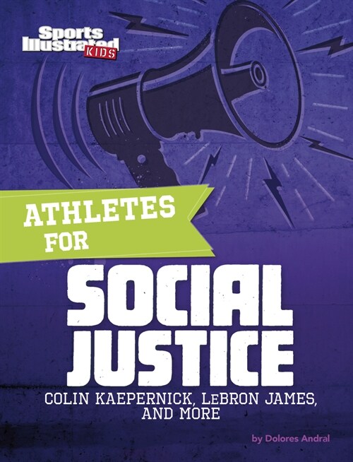 Athletes for Social Justice: Colin Kaepernick, Lebron James, and More (Paperback)