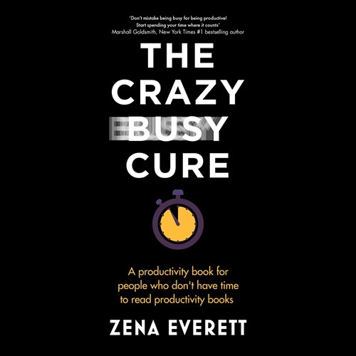 The Crazy Busy Cure: A Productivity Book for People Who Dont Have Time to Read Productivity Books (Audio CD)