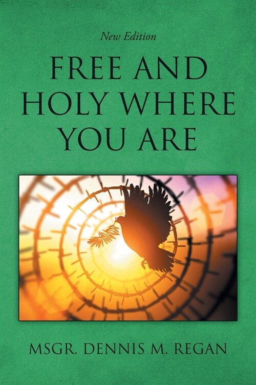 Free And Holy Where You Are (Paperback)