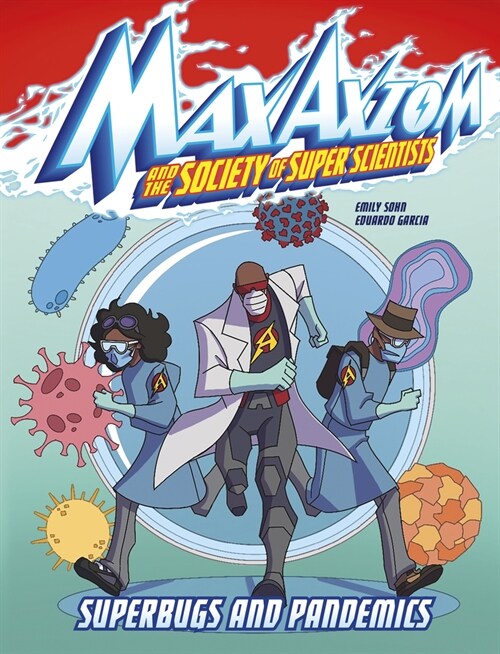 Superbugs and Pandemics: A Max Axiom Super Scientist Adventure (Hardcover)