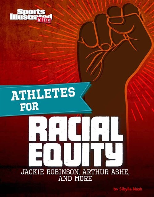 Athletes for Racial Equity: Jackie Robinson, Arthur Ashe, and More (Hardcover)