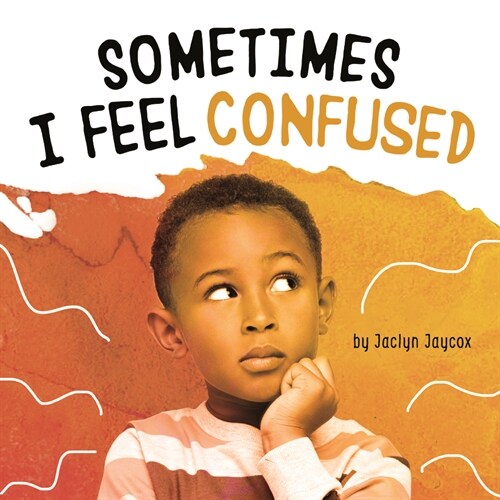 Sometimes I Feel Confused (Hardcover)