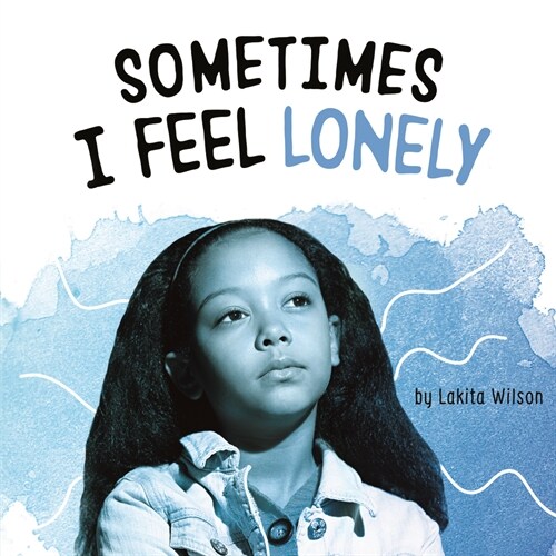 Sometimes I Feel Lonely (Hardcover)